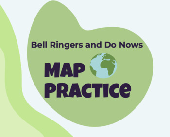 Preview of Do Nows and Bell Ringers Map Practice Resources