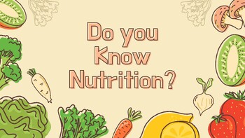 Preview of Do you Know Nutrition PPT