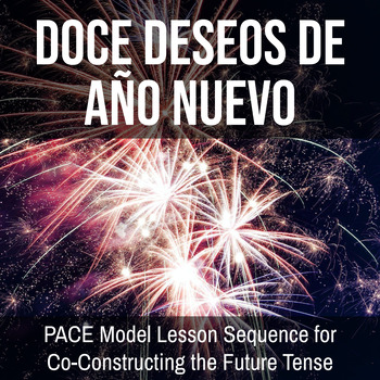 Preview of Doce Deseos de Año Nuevo: PACE Model Future Tense Lesson Sequence