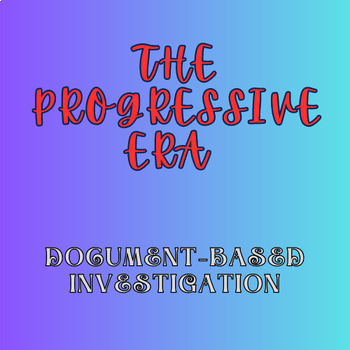 Preview of Document-Based Investigation: The Progressive Era