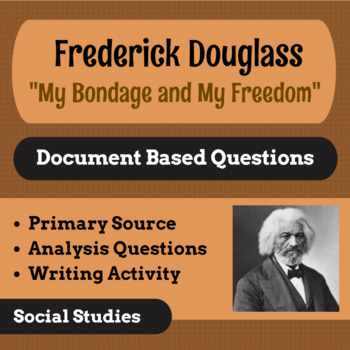 Preview of Document Based Questions  |  Frederick Douglas - "My Bondage & My Freedom"