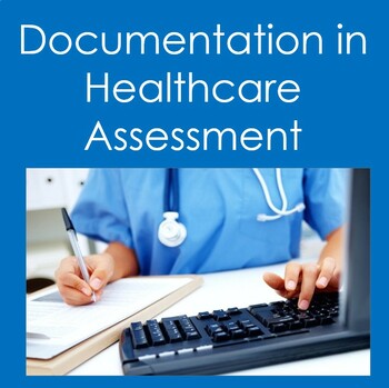 Preview of Documentation in Health Care Assessment/Quiz (Health Sciences/Nursing)