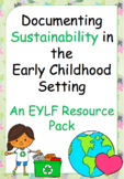 Documenting SUSTAINABILITY in the Early Childhood setting 