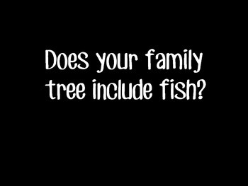 Preview of "Does Your Family Tree Include Fish?" Science Literacy, Research, and Writing