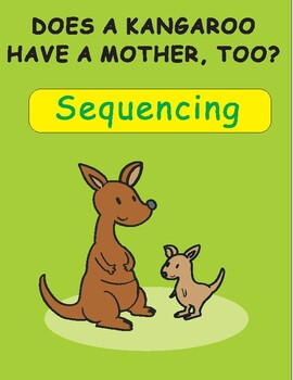 Does a kangaroo have a mother, too? by Eric Carle Sequencing Text Activity