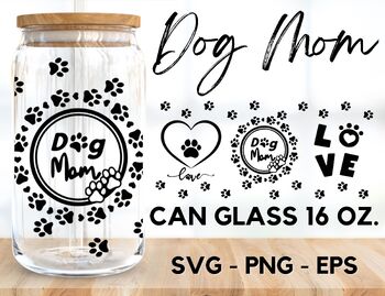 Dog Mom Libbey 16 Oz can glass Wrap SVG by BlackSnowShopTH | TPT