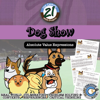 Preview of Dog Show -- Absolute Value Expressions - 21st Century Math Project