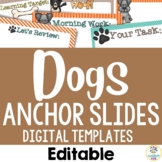 Dog Theme: Editable Daily Slideshow Templates