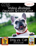 Dog vs. Cat Opinion Writing {2 week} Unit CCSS Aligned 3rd