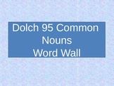 Dolch 95 Common Nouns Word Wall with pictures