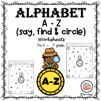 Preview of Dollar Deal - Alphabet A-Z – Say, Find and Circle- Worksheets