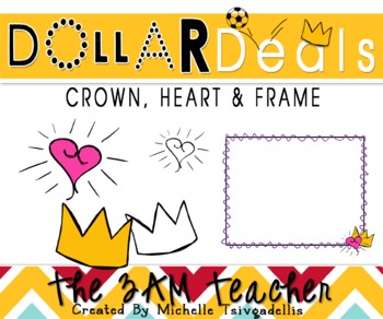 Dollar Deal Clip Art: Crown, Heart & Frame Set by The 3am Teacher