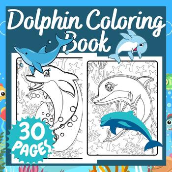 Sea Dolphin Coloring Pages for Kids: Kids Dolphin Coloring Book- Featuring Dolphin Image Illustration -49 Fun Coloring Pages, (8.5 X 11) [Book]