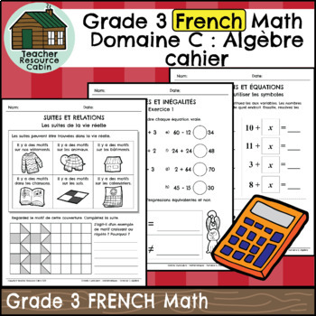 Preview of Domaine C: Algèbre et codage cahier (Grade 3 FRENCH Math) New 2020 Curriculum