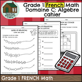 Domaine C: Algèbre et codage cahier (Grade 1 FRENCH Math) 