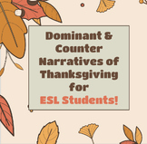 Dominant & Counter Narratives of Thanksgiving for ESL!! *E