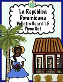 Dominican Republic Bulletin Board Set of 15 Pieces