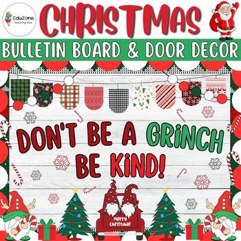 Preview of Don't Be A Grinch Be Kind! Bulletin Board & Door Decor kit: Ideas for Christmas