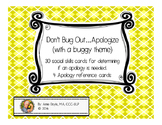 Don’t Bug Out…Apologize (with a buggy theme)