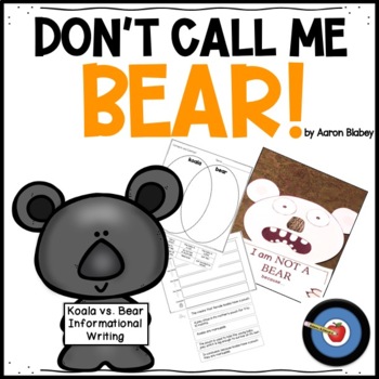 Preview of Don't Call Me Bear! - Koala vs Bear Informational Writing and Craft