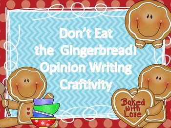 Preview of Don't Eat Me!  Gingerbread Persuasive / Opinion Writing Craftivity