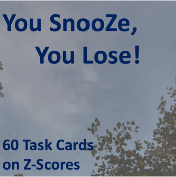 Preview of You SnooZe, You Lose! - 60 Task Cards about Z-Scores - Digital Product