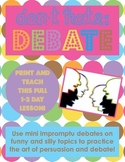 Don't Hate, Debate: Mini Impromptu Debates -- Practice the