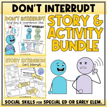 Preview of Don't Interrupt - A Social Story Unit with 25 Activities, Visuals and Vocabulary