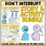 Don't Interrupt - A Social Story Unit with 25 Activities, 