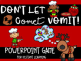 Don't Let Comet Vomit!