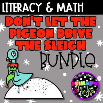 Preview of Don't Let The Pigeon Drive The Sleigh Literacy & Math Bundle