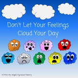 Don't Let Your Feelings Cloud Your Day!