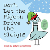Don't Let the Pigeon Drive the Sleigh! by Mo Willem