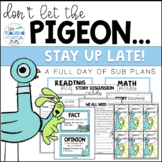 Don't Let the Pigeon Stay Up Late! - A Full Day of Sub Plans