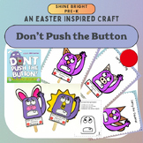 Don't Push the Button (An Easter Inspired Pre-K Craftivity)