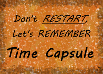 Preview of Don't Restart, Let's Remember Time Capsule