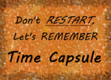 Don't Restart, Let's Remember Time Capsule