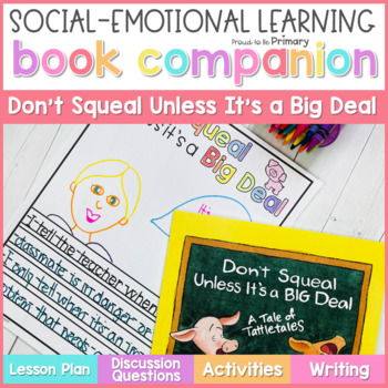 Preview of Don't Squeal Unless It's a Big Deal Tattling Book Lesson & Read Aloud Activities