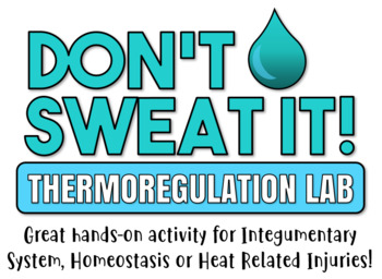 Preview of Don't Sweat It! Thermoregulation Lab- Integumentary System and Homeostasis