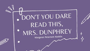 Preview of Don't You Dare Read This, Mrs. Dunphrey Novel Visual