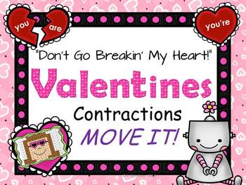 Preview of Don't Go Breakin' My Heart Valentine's Contractions MOVE IT!