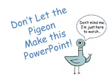 Don't Let the Pigeon Make This PowerPoint