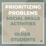 Social Skills  for Older Students - Prioritizing Problems 
