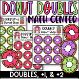 Donut Doubles and Doubles Plus 1 Math Center