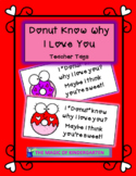 Donut Know Why~Valentine Teacher Tags