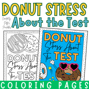Preview of Donut Stress About the Test Do Your Best tBulletin Board Coloring Pages Posters