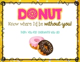 "Donut" Tags - "DONUT" know what I'd do without YOU!
