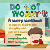 Do Not Worry: A CBT Worry & Anxiety Workbook