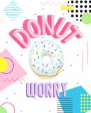 Donut Worry Back to School Posters + Postcards + Positive Notes