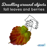Doodling around objects! - fall leaves & berries art worksheet